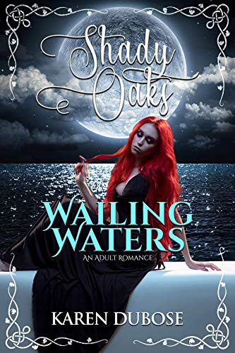 Wailing Waters: An Adult Romance (Shady Oaks Series Book 5)