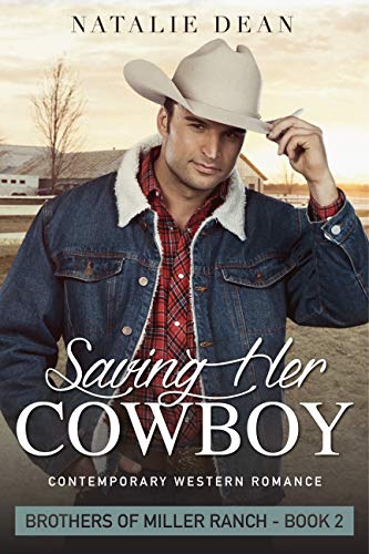 Book Cover Saving Her Cowboy: Contemporary Western Romance (Brothers of Miller Ranch Book 2)