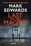Last of the Magpies: The Thrilling Conclusion to The Magpies (Kindle Single)