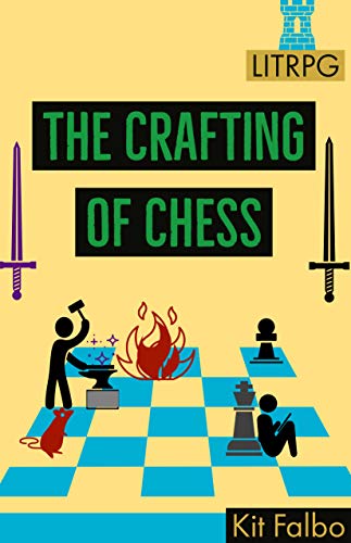 Book Cover The Crafting of Chess: A LitRPG adventure