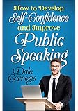 How to Develop Self Confidence and Improve Public Speaking