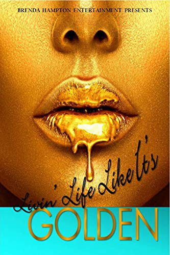 Livin' Life Like It's Golden