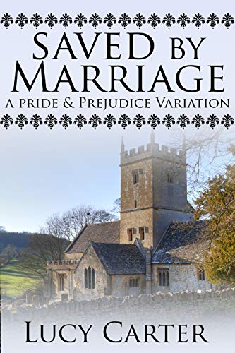 Saved by Marriage: A Pride & Prejudice Variation