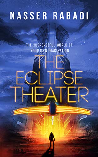 THE ECLIPSE THEATER: THE SUSPENSEFUL WORLD OF YOUR OWN IMAGINATION