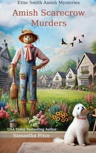 Amish Scarecrow Murders: Cozy Mystery (Ettie Smith Amish Mysteries Book 20)