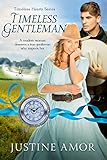 Timeless Gentleman (Timeless Hearts Book 16) (Timeless Hearts by Justine Amor 4)