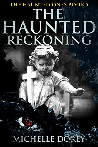 Book Cover The Haunted Reckoning: Paranormal Suspense (The Haunted Ones Book 5)