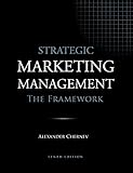 Strategic Marketing Management - The Framework, 10th Edition