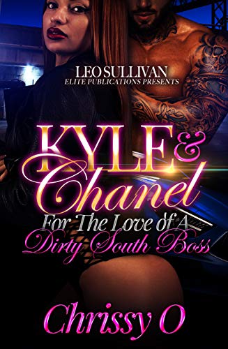 Book Cover Kyle and Chanel: For the Love of A Dirty South Boss