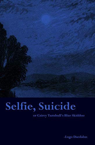 Selfie, Suicide: or Cairey Turnbull's Blue Skiddoo