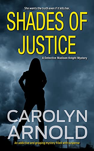 Shades of Justice: An addictive and gripping mystery filled with suspense (Detective Madison Knight Series Book 9)