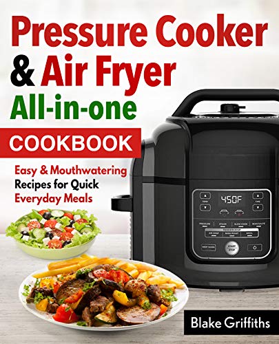 Book Cover Pressure Cooker & Air Fryer All-in-one cookbook: Easy & Mouthwatering Recipes for Quick Everyday Meals