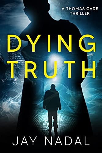Dying Truth (A Thomas Cade Thriller Book 1)