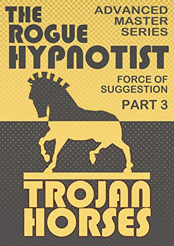 Book Cover The Force of Suggestion: part 3 - Trojan Horses.