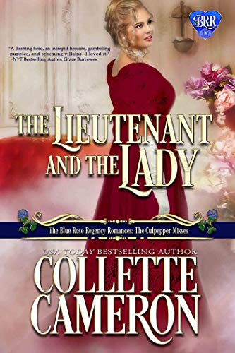 Book Cover The Lieutenant and the Lady: A Regency Romance Novel (The Blue Rose Regency Romances: The Culpepper Misses Book 5)