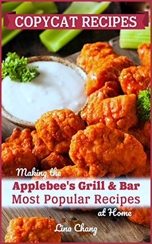 Book Cover Copycat Recipes: Making the Applebee's Grill and Bar Most Popular Recipes at Home (Famous Restaurant Copycat Cookbooks Book 2)