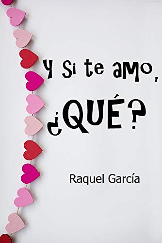 Book Cover Y si te amo, ¿Qué? (Romántica) (Spanish Edition)