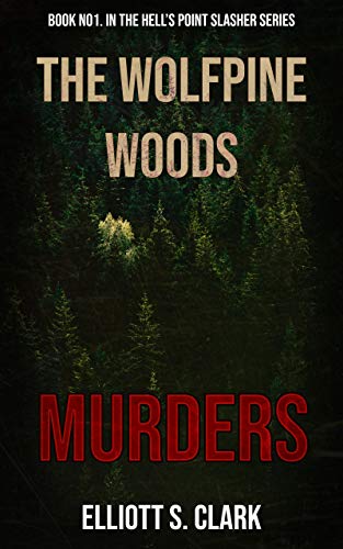 The Wolfpine Woods Murders: A Serial Killer Thriller with an 80s Slasher Movie Theme