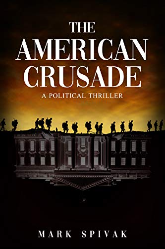 Book Cover The American Crusade: A Political Thriller