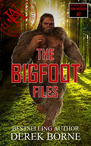 The Bigfoot Files (The Helios Files: UA CLASSIFIED Short Stories Book 1)