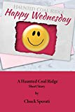 Haunted Coal Ridge: Happy Wednesday