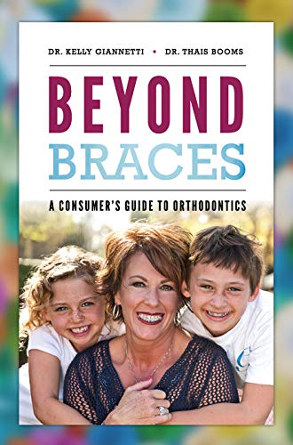 Beyond Braces: A Consumer's Guide to Orthodontics