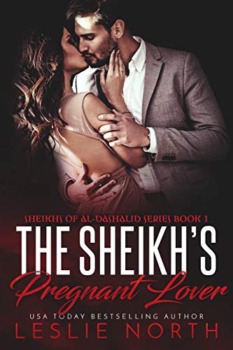 The Sheikh’s Pregnant Lover (Sheikhs of Al-Dashalid Book 1)