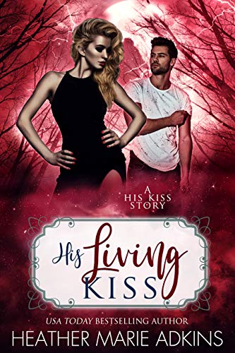 Book Cover His Living Kiss: A His Kiss Story