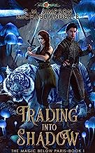 Trading Into Shadow (The Magic Below Paris Book 1)