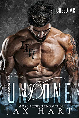 UNDONE: A NEW CONTEMPORARY SECOND CHANCE MC ROMANCE (CREED Book 3)