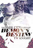 Demon's Destiny (Dark City Guardians Book 1)