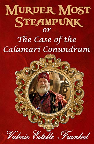 Murder Most Steampunk: or the Case of the Calamari Conundrum