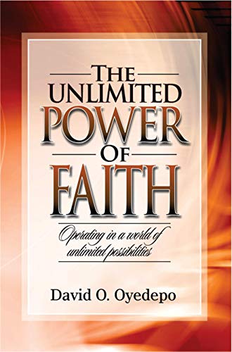 The Unlimited power Of Faith