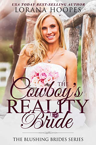 The Cowboy's Reality Bride: (A Clean and Wholesome Single Author Romance)