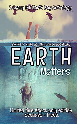 Book Cover Earth Matters: A Crazy Ink Anthology
