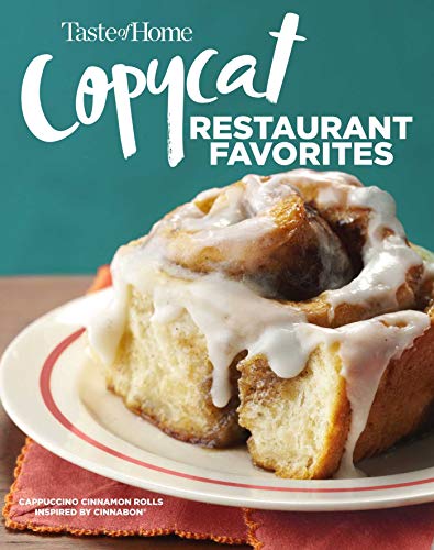 Taste of Home Copycat Restaurant Favorites: Restaurant Faves Made Easy at Home