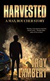 Harvested: A Max Boucher Mystery (Max Boucher Mysteries Book 1)