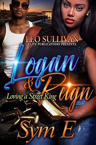 Book Cover Logan & Reign: Loving A Street King