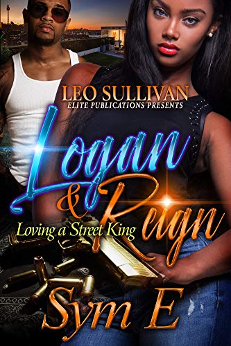 Logan & Reign: Loving A Street King