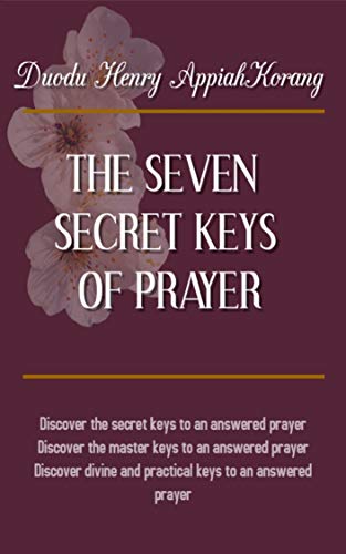 Book Cover THE SEVEN SECRET KEYS OF PRAYER: Secret Keys to An Answered Prayer