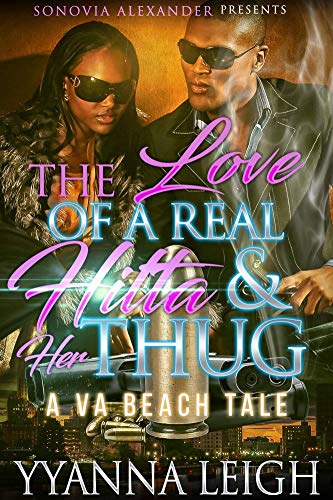 The Love Of A Real Hitta & Her Thug: A VA Beach Tale