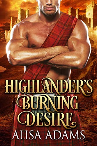 Book Cover Highlander's Burning Desire: A Scottish Medieval Historical Romance