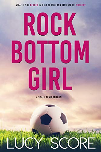 Book Cover Rock Bottom Girl: A Small Town Romantic Comedy