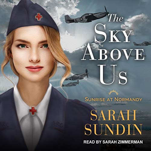 The Sky Above Us: Sunrise at Normandy Series, Book 2