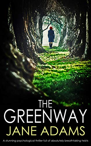 Book Cover THE GREENWAY: a stunning psychological thriller full of absolutely breathtaking twists