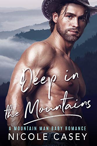 Book Cover Deep in the Mountains: A Mountain Man Romance (Baby Fever Book 5)