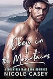 Deep in the Mountains: A Mountain Man Romance (Baby Fever Book 5)