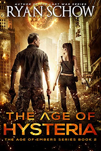 Book Cover The Age of Hysteria: A Post-Apocalyptic Survival Thriller (The Age of Embers Book 2)