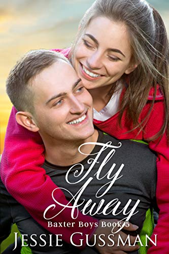 Fly Away (Baxter Boys Book 5) Sweet, Second Chance Romance