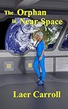 The Orphan in Near-Space (The Space Orphan Book 2)